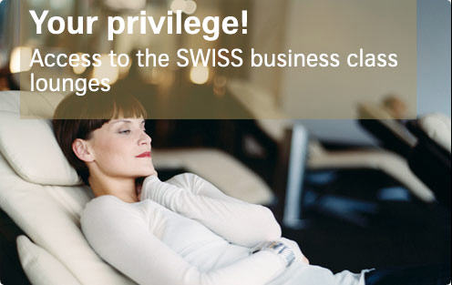 Your priviledge! Access to the SWISS business class lounges